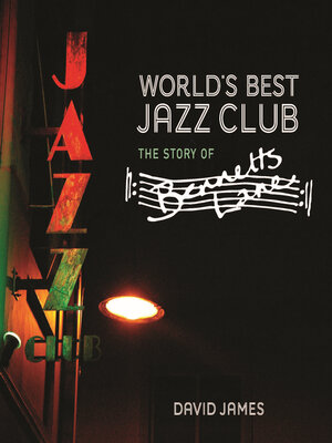 cover image of World's Best Jazz Club: the Story of Bennetts Lane